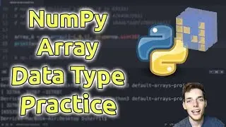 Default Arrays Data Types Practice - Learn NumPy Series