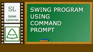 Swing Program using Command Prompt | SANA Lectures by Prasanalakshmi Balaji