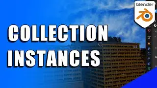 Collection Instances in Blender 3D