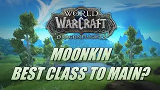 Moonkin Best Class? Dragonflight