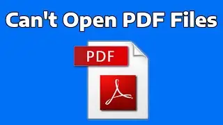 How To Fix PDF Files Not Opening in Windows (Adobe Acrobat, Adobe Reader)