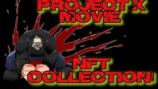 PROJECT X! MOVIE NFT COLLECTION! BECOME A MOVIE PRODUCER! #NFT #HORROR #MOVIE