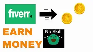 How To Make Money On Fiverr Without Any Skills 2020
