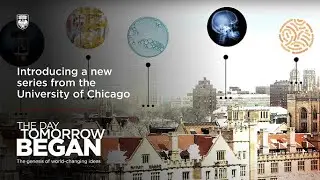 The Day Tomorrow Began: The genesis of groundbreaking ideas at the University of Chicago