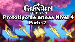 🗡️PROTOTIPO DE ARMAS NIVEL 4 PARTE 2 - Cómo conseguirlas facilmente y GRATIS | Genshin Impact |