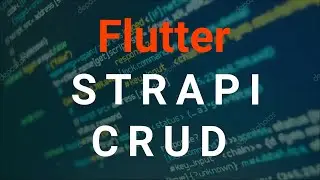 Flutter + Strapi Fullstack CRUD Application | REST API | HTTP | GET POST PUT DELETE | Node | VSCode