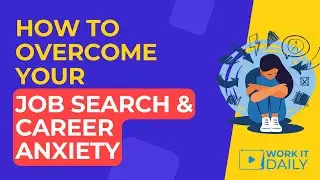 How To Overcome Your Job Search & Career Anxiety - PART 1 😬😬😬