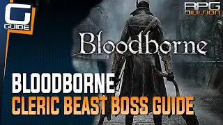 Bloodborne - Cleric Beast Boss Guide