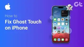 How To Fix Ghost Touch on iPhone | Guiding Tech