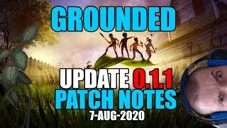 Grounded: Update 0.1.1 full patch notes 7-AUG-2020