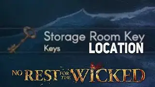 Storage Room Key Location (No Rest For The Wicked)