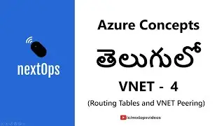 11 - Azure in Telugu - Virtual Networks - Routing Tables and VNet Peering