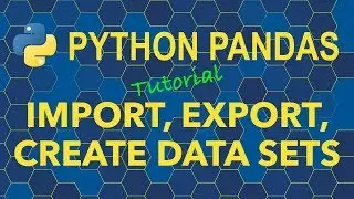 Python Pandas - Import, Export, Create Data Sets