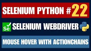 Selenium WebDriver with Python tutorial 22 - How to handle mouse hover | ActionChains