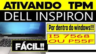 COMO SABER SE TEM O TPM NO DELL INSPIRON 15 7568 OU P55F