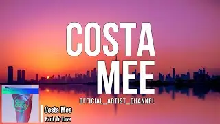 Costa Mee – Back To Love (Lyric Video)
