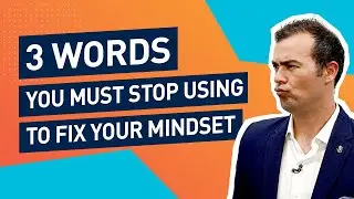 Hack Your Business Mindset By Removing These 3 Words