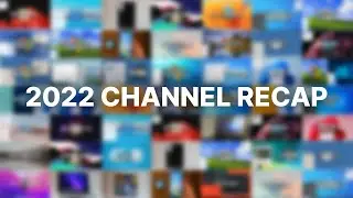 2022 Channel Recap (2023 New Years Special)