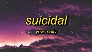 YNW Melly - Suicidal (Lyrics) | i swear to God you stupid b