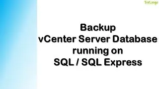 Backup vCenter Server Database running on SQL / SQL Express