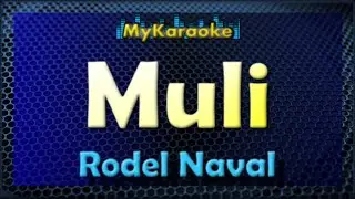 Muli - Karaoke version in the style of Rodel Naval