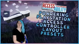 The Case For and Against PlayStation Access Controller Layout Presets - Access-Ability