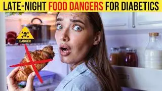 ⛔ STOP Eating These 5 Foods Before Bed - Dangerous for Diabetics