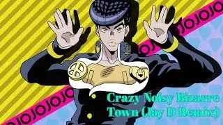 Crazy Noisy Bizarre Town (JoRo Remix)