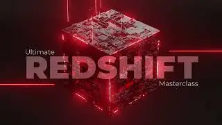 Learn Redshift - Ultimate Redshift Masterclass C4D S24 / S26 Training Redshift 3.5 and 3.0