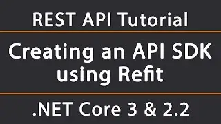 Creating an API SDK with Refit | ASP.NET Core 5 REST API Tutorial 23