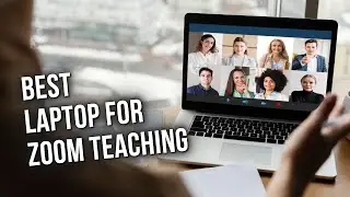 Best Laptop for Zoom Teaching - No Disturbance Zoom Session