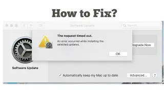 The Request Timed Out An Error Occured while Installing the Selected Updates on macOS Catalina