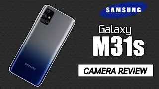 Samsung M31s Camera Review|Galaxy M31s Camera|Samsung Galaxy M31s Camera Review|M31s Camera