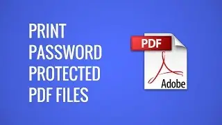 Print Password Protected PDF Files