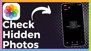 How To Check For Hidden Photos On iPhone (Update)