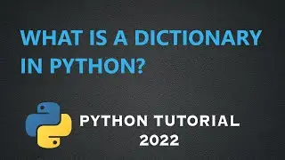 What is a Dictionary? (Python tutorial 2022)