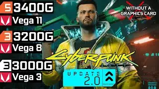 Cyberpunk 2077 Update 2.0 - Ryzen 3 3200G Vega 8 - Ryzen 5 3400G Vega 11 - Athlon 3000G Vega 3