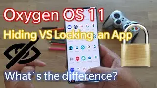 Oxygen OS 11 Hiding VS Locking an App - What`s the difference?