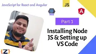 Setting Up for Success: JavaScript with Node.js & VS Code | Part 1 | Javascript for React & Angular