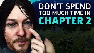 Death Stranding PSA: Dont Spend Too Much Time In Chapter 2