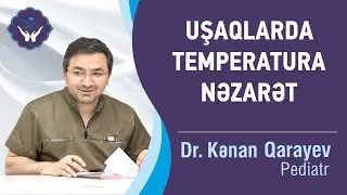 Uşaqlarda qızdırmanı necə salmaq olar? | Dr.Kənan Qarayev