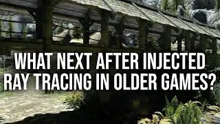 Skyrim Ray Tracing: Where Next For Graphics Upgrades?