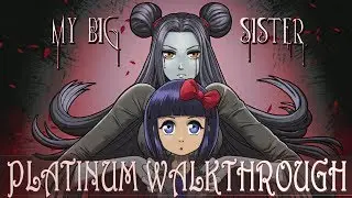 My Big Sister 100% Full Platinum Walkthrough | Trophy & Achievement Guide