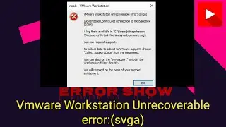 Vmware Workstation Unrecoverable error: svga ISBRendererComm:2784 | 100% Error solved | Kidnapshadow