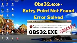 Obs32.exe - Entry Point Not Found | Obs32.exe Error Solved 2021 | Obs32.exe Problem solved 2021