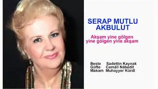 SERAP MUTLU AKBULUT  Akşam yine gölgen