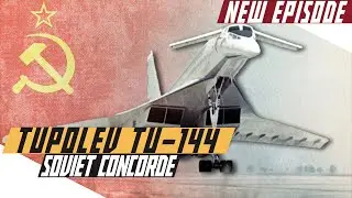 Tupolev Tu-144 - Failed Soviet Concorde - Cold War DOCUMENTARY