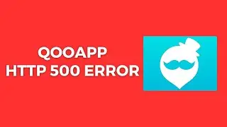 How To Resolve QooApp HTTP 500 Error?