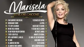 Lo Mejor De Lo Mejor Exitos De Marisela 💞 Marisela Exitos Sus Mejores Canciones 💞 40 Grandes Éxitos