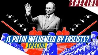 Is Putin Influenced by Russian Fascists? Cold War DOCUMENTARY